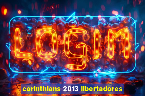 corinthians 2013 libertadores